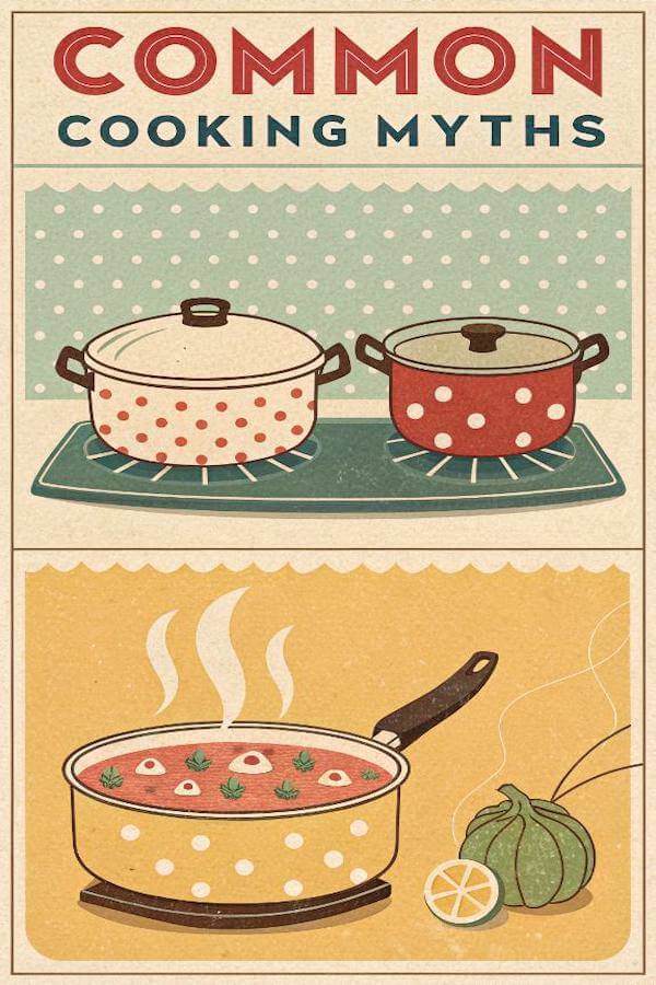 Common Cooking Myths You Probably Thought Were True